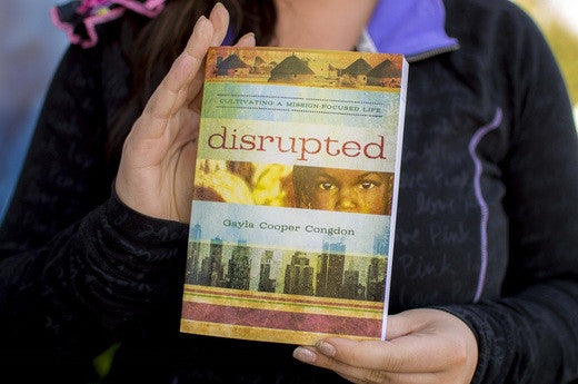 Disrupted - Cultivating a Mission Focused Life
